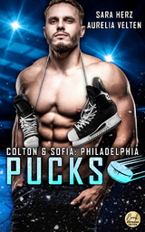 Philadelphia Pucks: Colton & Sofia - Sara Herz, Aurelia Velten