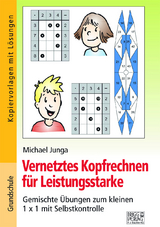 Vernetztes Kopfrechnen für Leistungsstarke (kleines 1x1) - Michael Junga