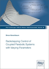 Backstepping Control of Coupled Parabolic Systems with Varying Parameters - Simon Kerschbaum