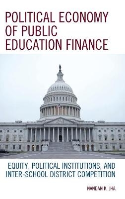 Political Economy of Public Education Finance - Nandan K Jha