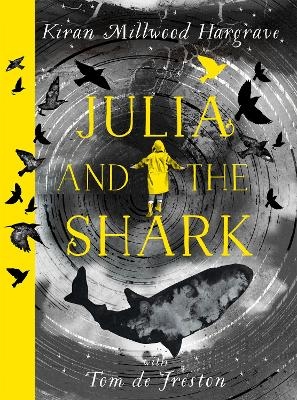 Julia and the Shark - Kiran Millwood Hargrave