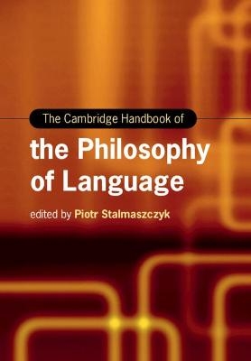 The Cambridge Handbook of the Philosophy of Language - 