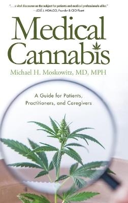 Medical Cannabis - Michael H Moskowitz