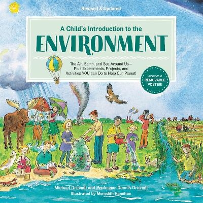 A Child's Introduction to the Environment (Revised and Updated) - Dennis Driscoll, Michael Driscoll