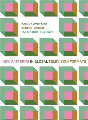 New Patterns in Global Television Formats - Karina Aveyard