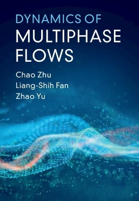 Dynamics of Multiphase Flows - Chao Zhu, Liang-Shih Fan, Zhao Yu