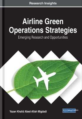 Airline Green Operations Strategies: Emerging Research and Opportunities - Yazan Khalid Abed-Allah Migdadi