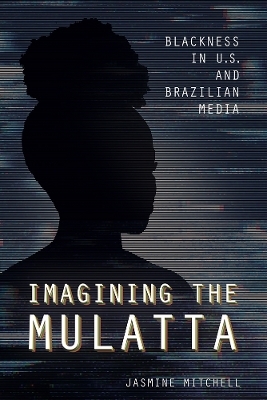 Imagining the Mulatta - Jasmine Mitchell