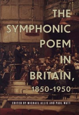 The Symphonic Poem in Britain, 1850-1950 - 