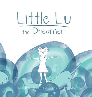 Little Lu the Dreamer - Leah Vis