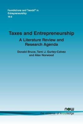 Taxes and Entrepreneurship - Donald Bruce, Tami J. Gurley-Calvez, Alex Norwood