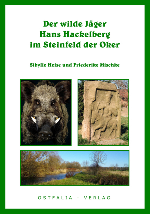 Der wilde Jäger Hans Hackelberg im Steinfeld der Oker - Sibylle/ Frederike Heise/ Mischke