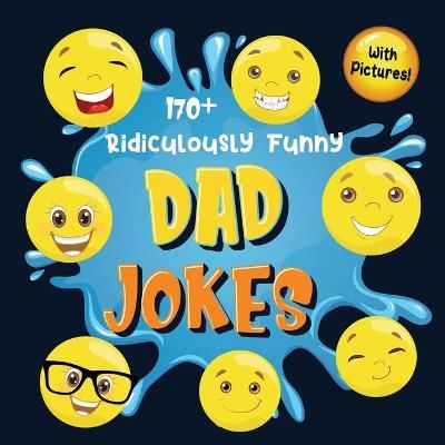 170+ Ridiculously Funny Dad Jokes - Bim Bam Bom Funny Joke Books