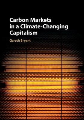 Carbon Markets in a Climate-Changing Capitalism - Gareth Bryant