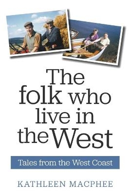 The Folk Who Live In The West - Kathleen Macphee