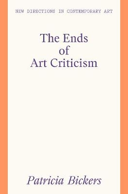 The Ends of Art Criticism - Patricia Bickers