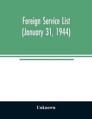 Foreign service list (January 31, 1944)