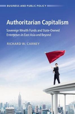 Authoritarian Capitalism - Richard W. Carney