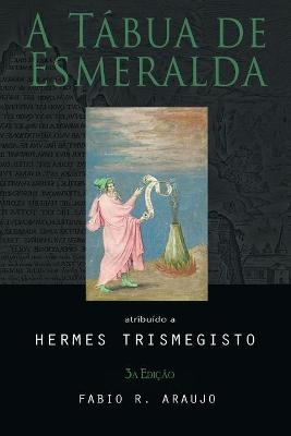 A Tábua de Esmeralda - Hermes Trismegisto
