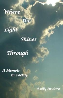 Where the Light Shines Through - Kelly Inviere