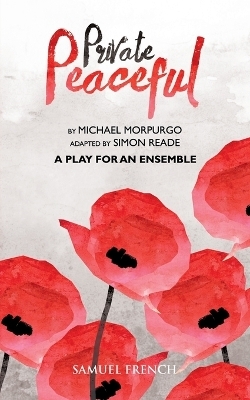 Private Peaceful a Play for an Ensemble - Michael Morpurgo, Simon Reade