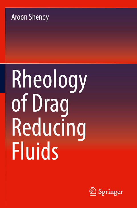 Rheology of Drag Reducing Fluids - Aroon Shenoy