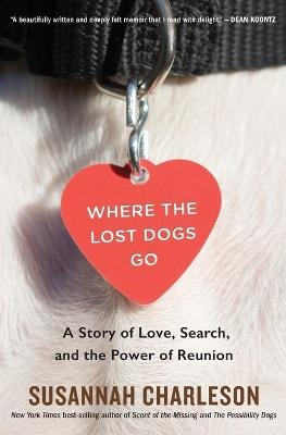 Where the Lost Dogs Go - Susannah Charleson