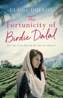 The Fortunicity of Birdie Dalal - Claire Duende