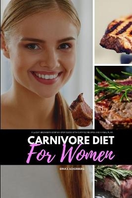 Carnivore Diet for Women - Bruce Ackerberg
