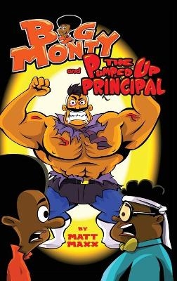 Big Monty and The Pumped Up Principal - 