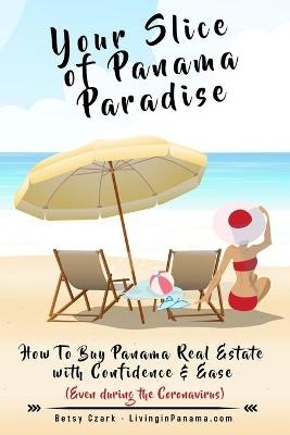 Your Slice of Panama Paradise - Betsy Czark