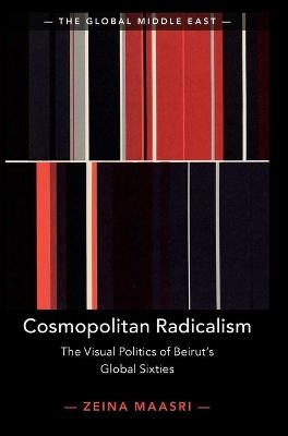 Cosmopolitan Radicalism - Zeina Maasri