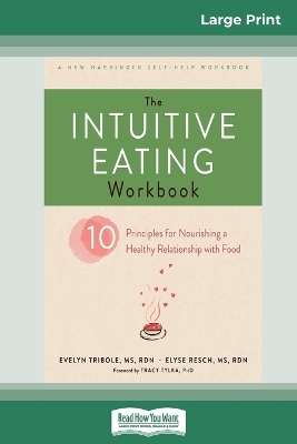 The Intuitive Eating Workbook - Evelyn Tribole