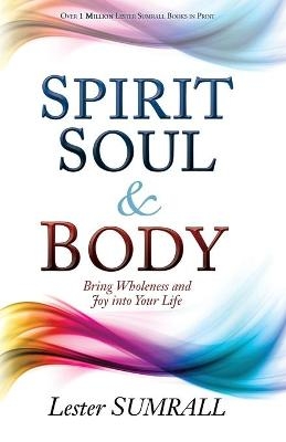 Spirit, Soul & Body - Lester Sumrall