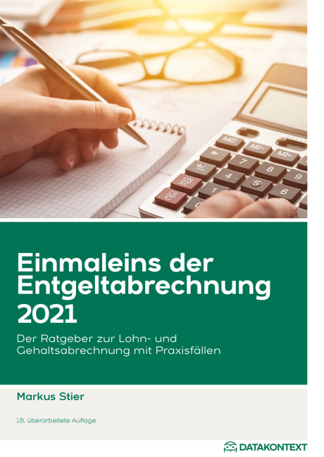 Einmaleins der Entgeltabrechnung 2021 - Markus Stier