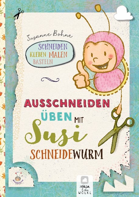 Ausschneiden üben mit Susi Schneidewurm - Schneiden, malen, kleben & basteln: Mein Scherenführerschein - Susanne Bohne