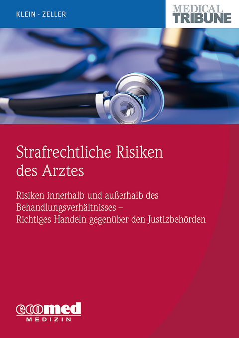 Strafrechtliche Risiken des Arztes - Christoph Klein, Jan-Maximilian Zeller