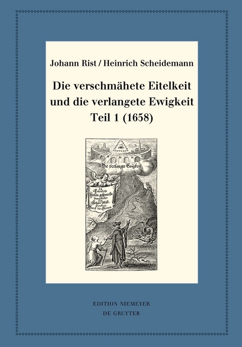 Die verschmähete Eitelkeit und die verlangete Ewigkeit, Teil 1 (1658) - Johann Rist, Heinrich Scheidemann