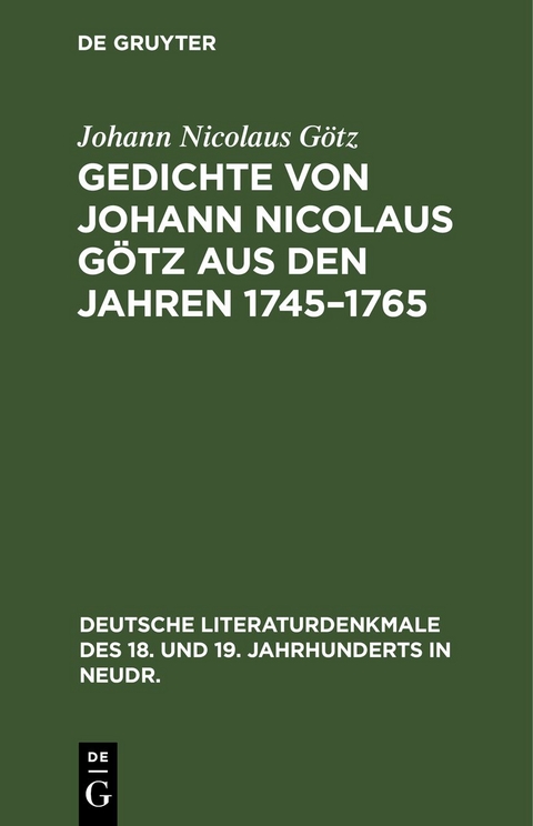 Gedichte von Johann Nicolaus Götz aus den Jahren 1745–1765 - Johann Nicolaus Götz