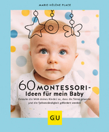 60 Montessori-Ideen für mein Baby - Marie-Hélène Place