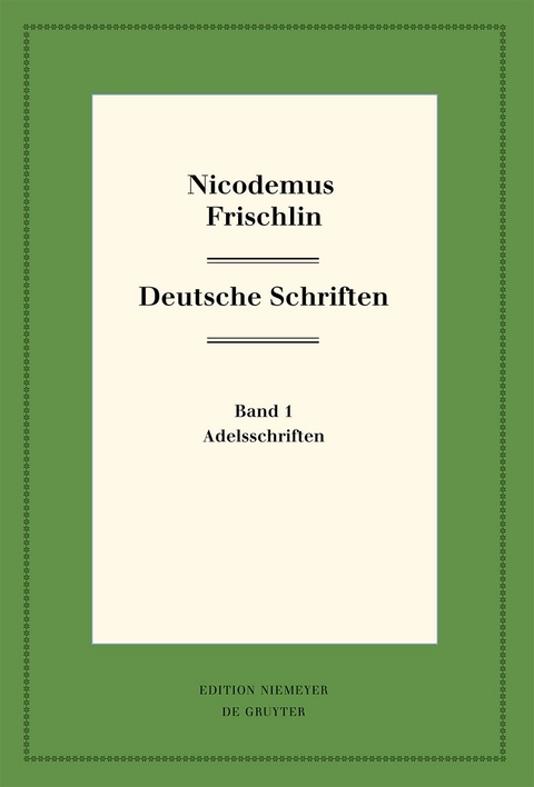 Nicodemus Frischlin: Deutsche Schriften - 