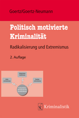 Politisch motivierte Kriminalität - Goertz, Stefan; Goertz-Neumann, Martina