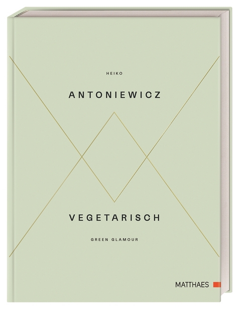 Vegetarisch - Green Glamour - Heiko Antoniewicz