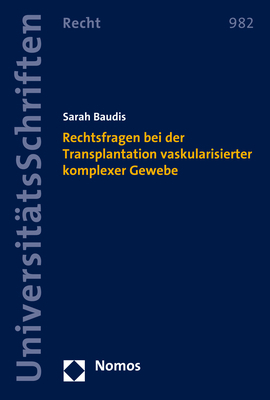 Rechtsfragen bei der Transplantation vaskularisierter komplexer Gewebe - Sarah Baudis