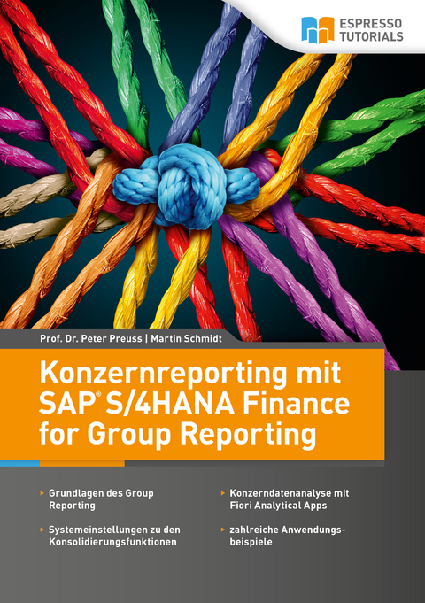 Konzernreporting mit SAP S/4HANA Finance for Group Reporting - Prof. Dr. Peter Preuss, Martin Schmidt
