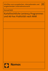 Kartellrechtliche Leniency Programmes und Ad-hoc-Publizität nach MAR - Konrad Roth