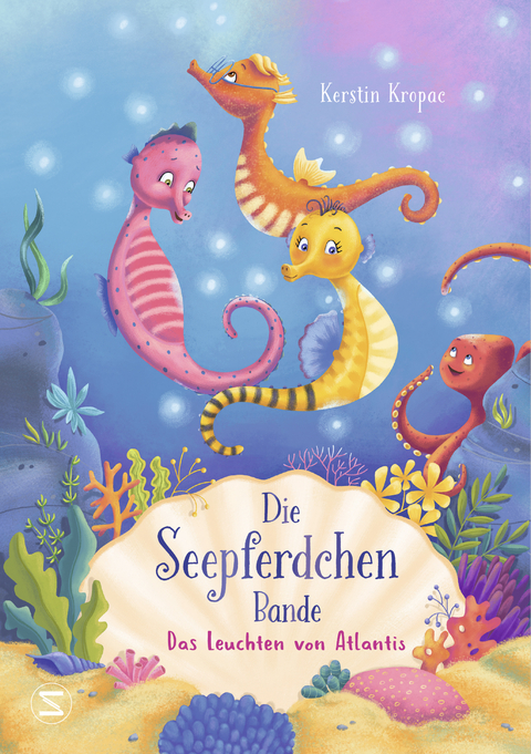 Die Seepferdchen-Bande - Das Leuchten von Atlantis - Kerstin Kropac