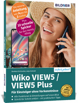 Wiko VIEW5 / VIEW5 Plus - Für Einsteiger ohne Vorkenntnisse - Anja Schmid, Daniela Eichlseder