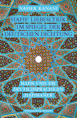 Hafis’ Liebeslyrik im Spiegel der deutschen Dichtung - Nasser Kanani