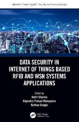 Data Security in Internet of Things Based RFID and WSN Systems Applications - 